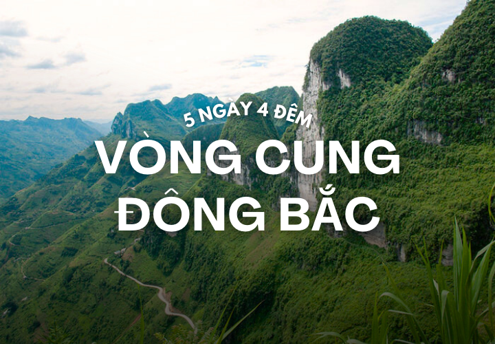 Tour vòng cung Đông Bắc - 5 ngày 4 đêm